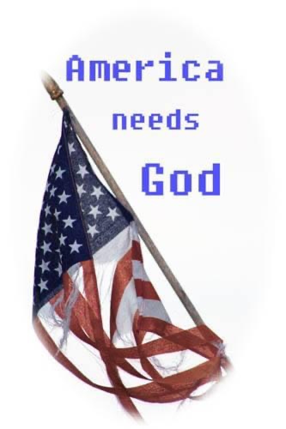 America Needs God